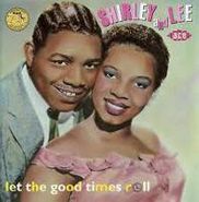 Shirley & Lee, Let The Good Times Roll (CD)