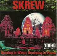Skrew, Burning In Water, Drowning In Flame (CD)