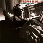 Solomon Burke, Don't Give Up On Me (CD)