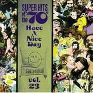 Various Artists, Super Hits Of The 70's - Have A Nice Day Vol. 23 (CD)