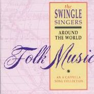 The Swingle Singers, Around The World Folk Music - An A Cappela Song Collection [Import] (CD)