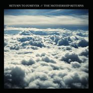 Return To Forever, The Mothership Returns (CD)