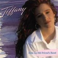 Tiffany, Hold An Old Friend's Hand (CD)