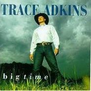 Trace Adkins, Big Time (CD)
