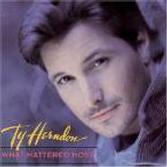 Ty Herndon, What Mattered Most (CD)