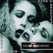 Type O Negative, Bloody Kisses [The Top Shelf Edition] (CD)