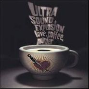 Ultra Sound Explosion, Love, Coffee, Murder (CD)
