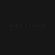 Vestiges, The Descent Of Man [Limited Edition] (LP)