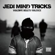 Jedi Mind Tricks, Violence Begets Violence (CD)