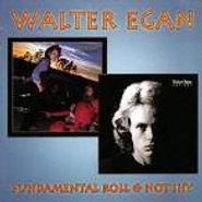 Walter Egan, Fundamental Roll/Not Shy (CD)