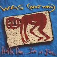 Was (Not Was), Hello Dad...I'm In Jail (CD)