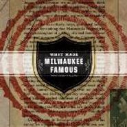 What Made Milwaukee Famous, What Doesn't Kill Us (CD)