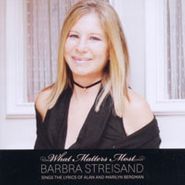 Barbra Streisand, What Matters Most: Barbra Sings the Lyrics of Alan & Marilyn Bergman (CD)