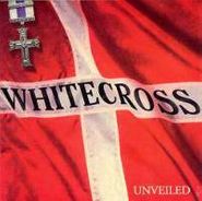 Whitecross, Unveiled (CD)