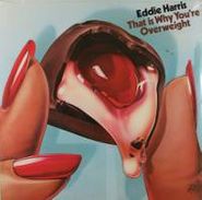 Eddie Harris, That Is Why You're Overweight (LP)