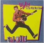 Wylie & The Wild West, Get Wild (CD)