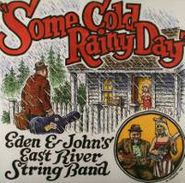 Eden & John's East River String Band, Some Cold Rainy Day (LP)