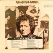 Allan Clarke, I Wasn't Born Yesterday (LP)