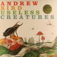 Andrew Bird, Useless Creatures (LP)