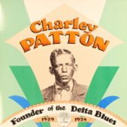 Charley Patton, Founder Of The Delta Blues 1929-1934 (LP)