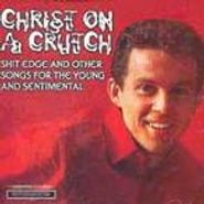 Christ On A Crutch, Way-Out Lover (CD)