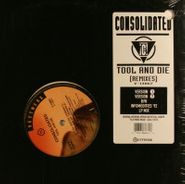 Consolidated, Tool And Die Remixes (12")