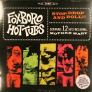Foxboro Hot Tubs, Stop Drop And Roll!!!