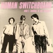 Human Switchboard, Who's Landing In My Hangar? (LP)