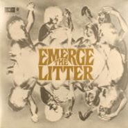 The Litter, Emerge (LP)