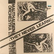 Mauthausen Orchestra, They Never Learn! (LP)