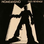 NoMeansNo, Dad / Revenge (7")