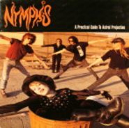 Nymphs, A Practical Guide To Astral Projection (LP)