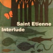 Saint Etienne, Interlude (LP)