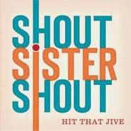 Shout Sister Shout, Hit That Jive Jack (CD)