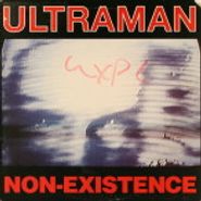 Ultraman, Non-Existence (LP)