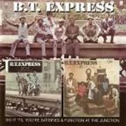 B.T. Express, Do It 'Til You're Satisfied / Function At The Junction (CD)