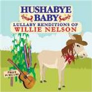 Dennis Caplinger, Hushabye Baby: Lullaby Renditions Of Willie Nelson (CD)