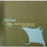 Pixies, 08 June: Cleveland, OH - Special Performance (CD)