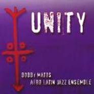 Bobby Matos Afro-Latin Jazz Ensemble, Unity (CD)