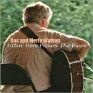 Doc & Merle Watson, Sittin' Here Pickin' The Blues (CD)