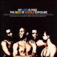 Double Exposure, Best Of-My Love Is Free (CD)