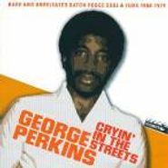 George Perkins, Cryin' In The Streets (CD)