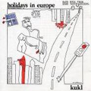 K.U.K.L., Holidays In Europe (The Naughty Nought) (CD)