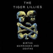 The Tiger Lillies, Births Marriages And Deaths (CD)