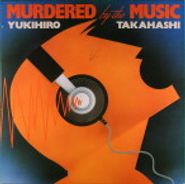 Yukihiro Takahashi, Murdered By The Music (LP)