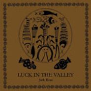 Jack Rose, Luck in the Valley (CD)