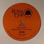 Arttu, UFO Funkin'/Passing Out Privileges (12")