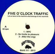 Five O'Clock Traffic, Let Us Leave To The Machine What Belongs To The Machines (12")