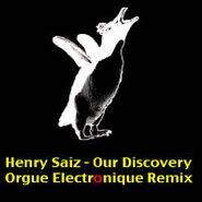 Henry Saiz, Our Discovery (Orgue Electronique Remix) (12")