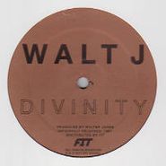 Walt J, Divinity (12")